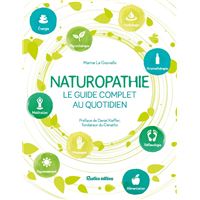 Naturopathie-le-guide-complet-au-quotidien-Preface-de-Daniel-Kieffer-fondateur-du-CENATHO